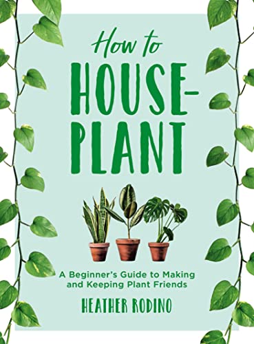 Hardcover Book: How to House-Plants - A Beginner's Guide to Making and Keeping Plant Friends