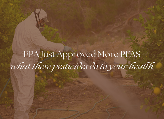 EPA Approves More "Forever Chemical" Pesticides: Here's What This Means for Your Health