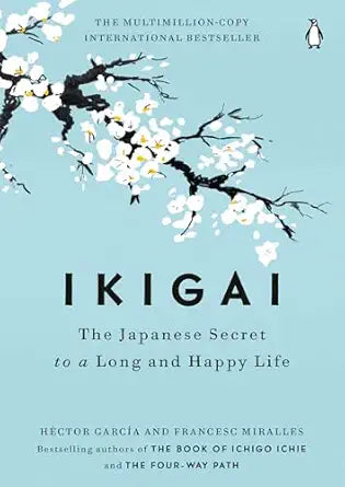 Ikigai The Japanese Secret to a Long and Happy Life