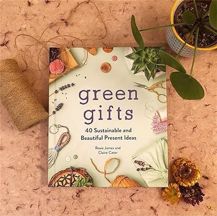 Green Gifts: 40 Sustainable and Beautiful Present Ideas