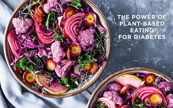 The Plant-Powered Plan to Beat Diabetes: A Guide for Prevention and Management