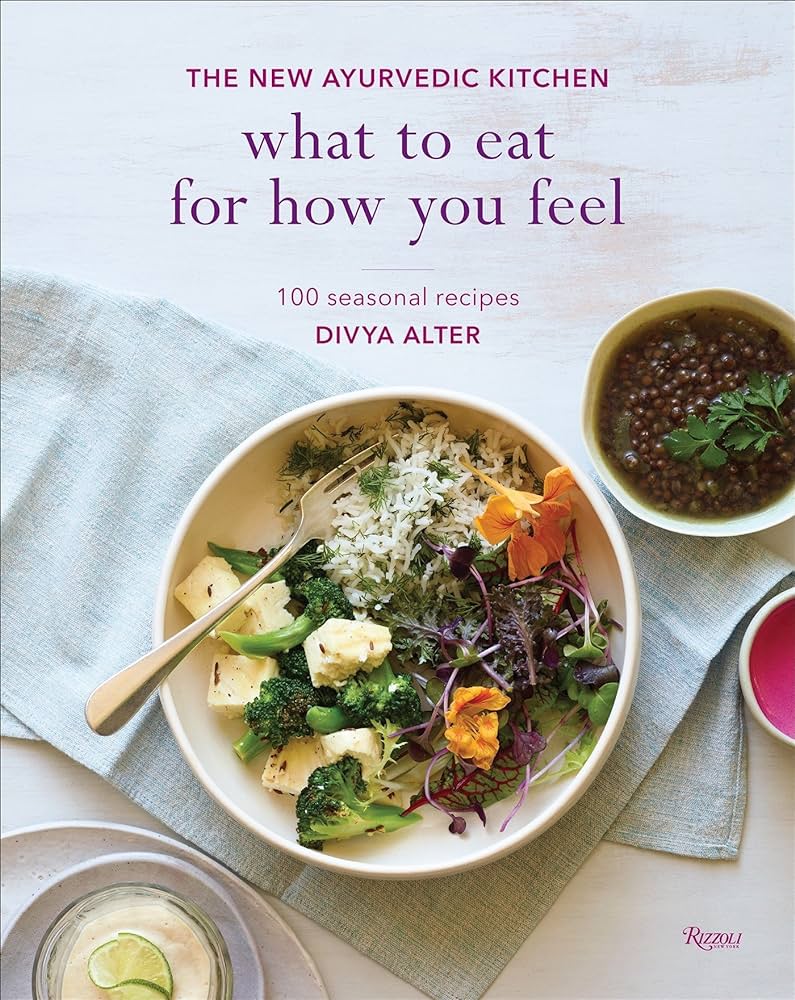 Hardcover Book: The New Ayurvedic Kitchen - What to Eat for How You Feel
