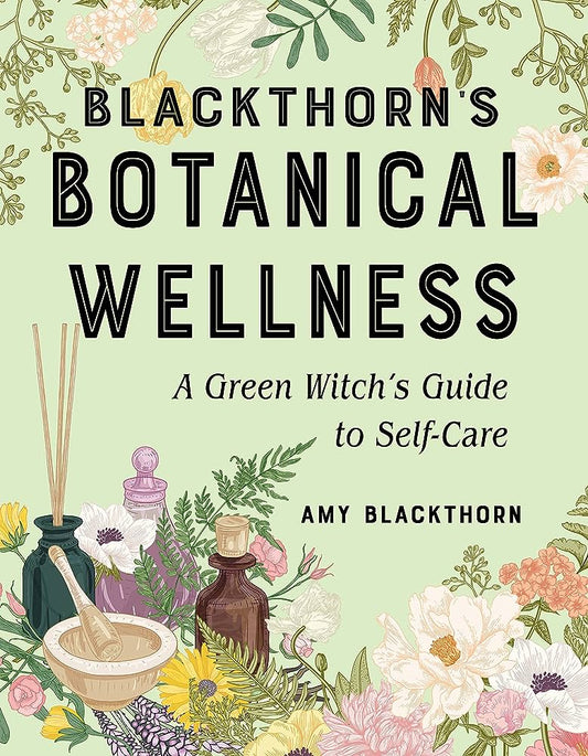 Paperback Book: Blackthorn's Botanical Wellness - A Green Witch's Guide to Self-Care