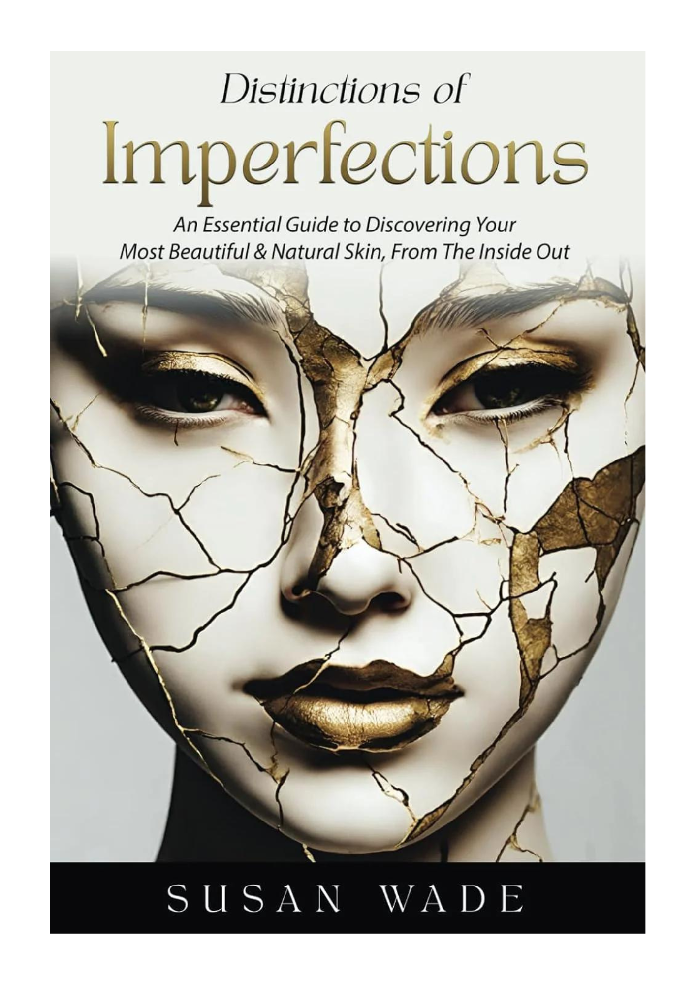 Paperback Book: Distinctions of Imperfection - An Essential Guide to Discovering Your Most Beautiful & Natural Skin, From the Inside Out