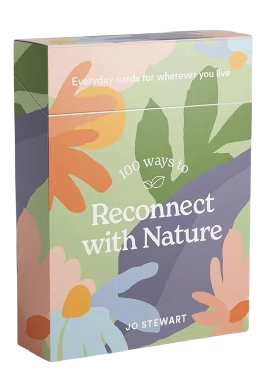 100 Ways to Reconnect with Nature: Everyday Cards for Wherever You Live