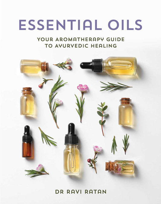 Paperback Book: Essential Oils - Your Aromatherapy Guide to Ayurvedic Healing