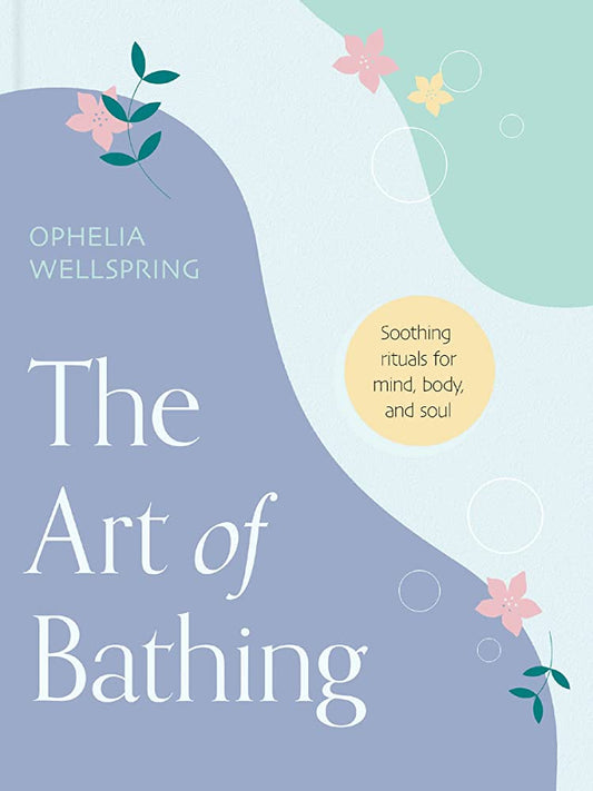 Hardcover Book: The Art of Bathing - Soothing Rituals for Mind, Body and Soul